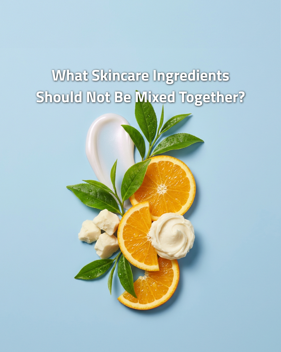 What Skincare Ingredients Should Not Be Mixed Together?