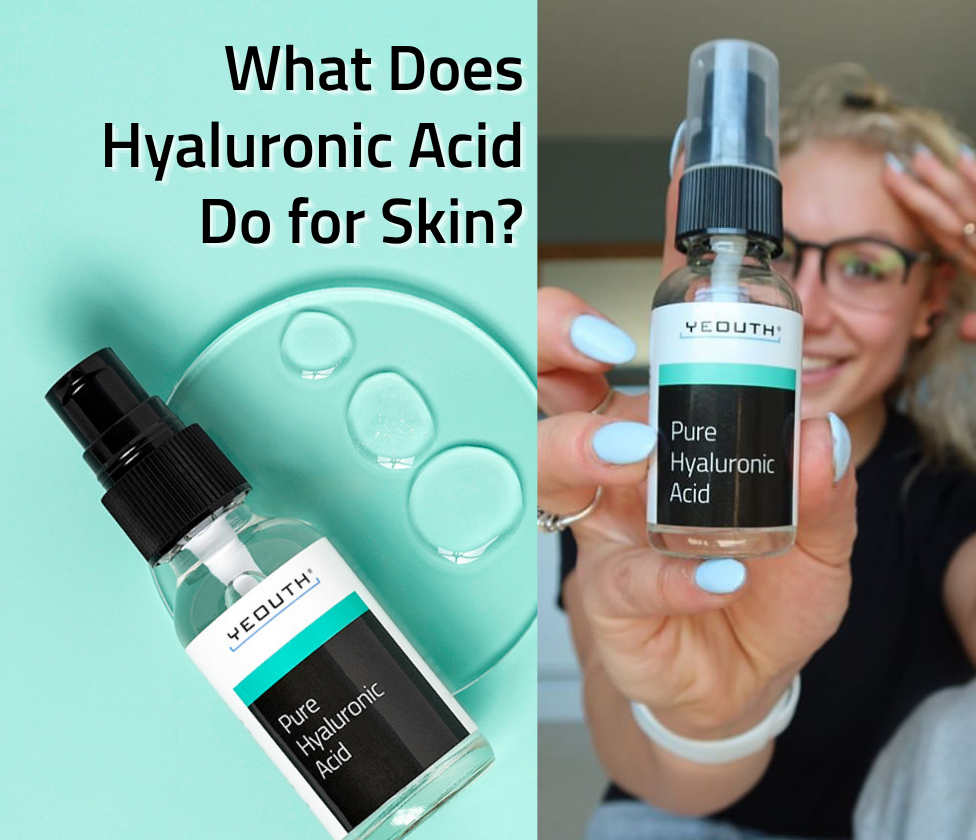 What Does Hyaluronic Acid Do for Skin?